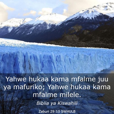 Picture 03 - Zaburi 29:10 SWHULB - Yahwe hukaa kama mfalme juu ya mafuriko; Yahwe - Bible Verse Picture