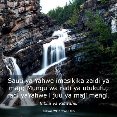 Picture 03 - Zaburi 29:3 SWHULB - Sauti ya Yahwe imesikika zaidi ya maji; Mungu wa - Bible Verse Picture