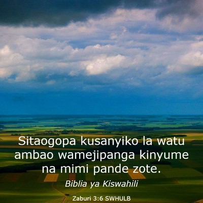 Picture 03 - Zaburi 3:6 SWHULB - Sitaogopa kusanyiko la watu ambao wamejipanga - Bible Verse Picture