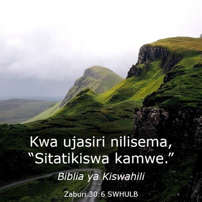 Picture 03 - Zaburi 30:6 SWHULB - Kwa ujasiri nilisema, “Sitatikiswa - Bible Verse Picture