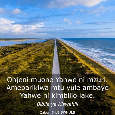 Picture 03 - Zaburi 34:8 SWHULB - Onjeni muone Yahwe ni mzuri. Amebarikiwa mtu yule - Bible Verse Picture