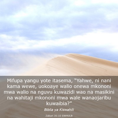 Picture 03 - Zaburi 35:10 SWHULB - Mifupa yangu yote itasema, “Yahwe, ni nani kama - Bible Verse Picture