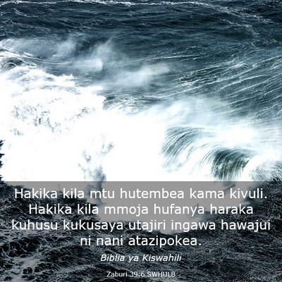 Picture 03 - Zaburi 39:6 SWHULB - Hakika kila mtu hutembea kama kivuli. Hakika kila - Bible Verse Picture