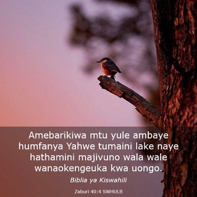 Picture 03 - Zaburi 40:4 SWHULB - Amebarikiwa mtu yule ambaye humfanya Yahwe - Bible Verse Picture