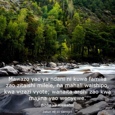 Picture 03 - Zaburi 49:11 SWHULB - Mawazo yao ya ndani ni kuwa familia zao zitaishi - Bible Verse Picture