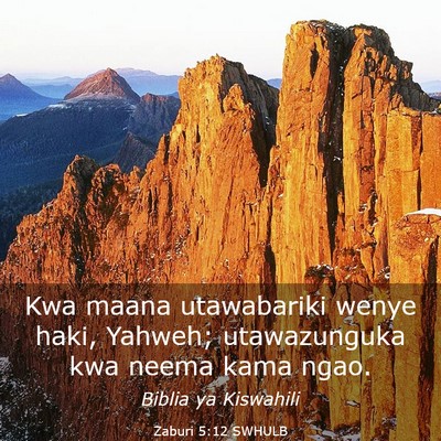 Picture 03 - Zaburi 5:12 SWHULB - Kwa maana utawabariki wenye haki, Yahweh; - Bible Verse Picture