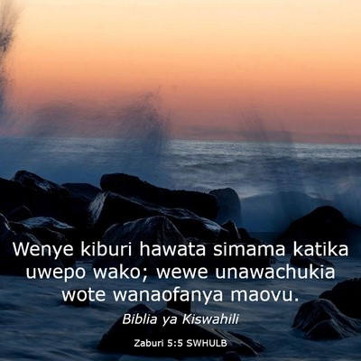 Picture 03 - Zaburi 5:5 SWHULB - Wenye kiburi hawata simama katika uwepo wako; - Bible Verse Picture