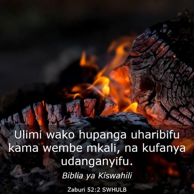 Picture 03 - Zaburi 52:2 SWHULB - Ulimi wako hupanga uharibifu kama wembe mkali, na - Bible Verse Picture