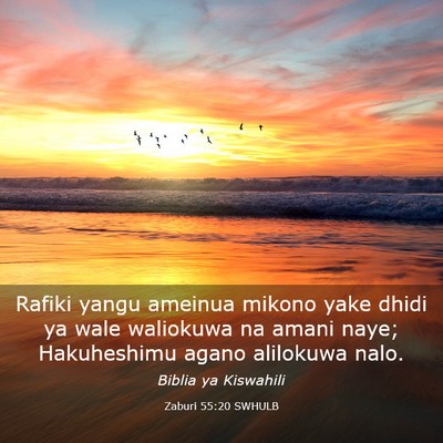 Picture 03 - Zaburi 55:20 SWHULB - Rafiki yangu ameinua mikono yake dhidi ya wale - Bible Verse Picture