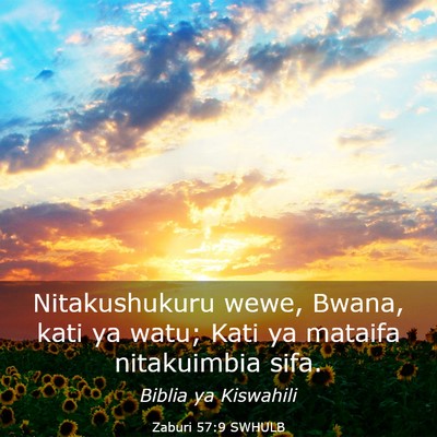 Picture 03 - Zaburi 57:9 SWHULB - Nitakushukuru wewe, Bwana, kati ya watu; Kati ya - Bible Verse Picture