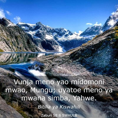 Picture 03 - Zaburi 58:6 SWHULB - Vunja meno yao midomoni mwao, Mungu; uyatoe meno - Bible Verse Picture