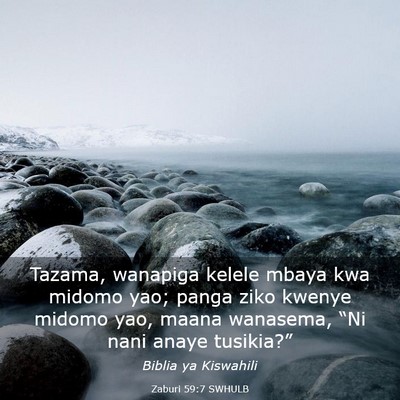 Picture 03 - Zaburi 59:7 SWHULB - Tazama, wanapiga kelele mbaya kwa midomo yao; - Bible Verse Picture