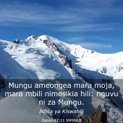 Picture 03 - Zaburi 62:11 SWHULB - Mungu ameongea mara moja, mara mbili nimesikia - Bible Verse Picture