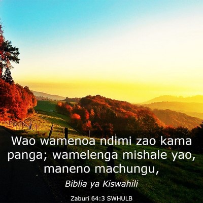 Picture 03 - Zaburi 64:3 SWHULB - Wao wamenoa ndimi zao kama panga; wamelenga - Bible Verse Picture