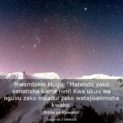 Picture 03 - Zaburi 66:3 SWHULB - Mwambieni Mugu, “Matendo yako yanatisha kama - Bible Verse Picture