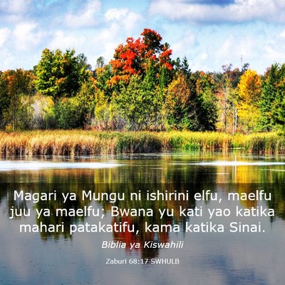 Picture 03 - Zaburi 68:17 SWHULB - Magari ya Mungu ni ishirini elfu, maelfu juu ya - Bible Verse Picture