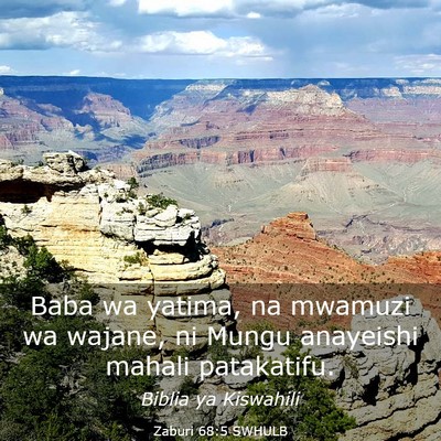Picture 03 - Zaburi 68:5 SWHULB - Baba wa yatima, na mwamuzi wa wajane, ni Mungu - Bible Verse Picture