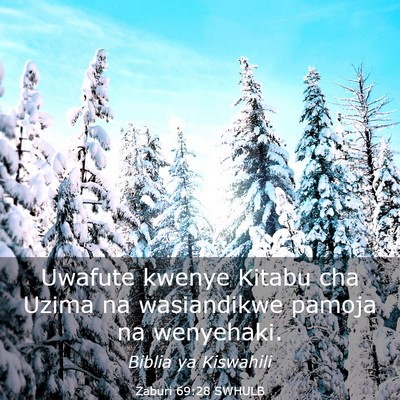Picture 03 - Zaburi 69:28 SWHULB - Uwafute kwenye Kitabu cha Uzima na wasiandikwe - Bible Verse Picture