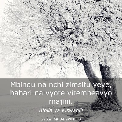 Picture 03 - Zaburi 69:34 SWHULB - Mbingu na nchi zimsifu yeye, bahari na vyote - Bible Verse Picture