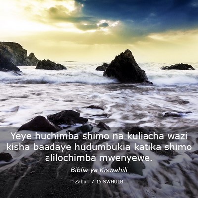 Picture 03 - Zaburi 7:15 SWHULB - Yeye huchimba shimo na kuliacha wazi kisha - Bible Verse Picture