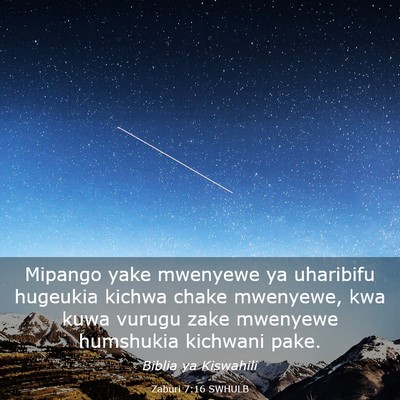 Picture 03 - Zaburi 7:16 SWHULB - Mipango yake mwenyewe ya uharibifu hugeukia - Bible Verse Picture
