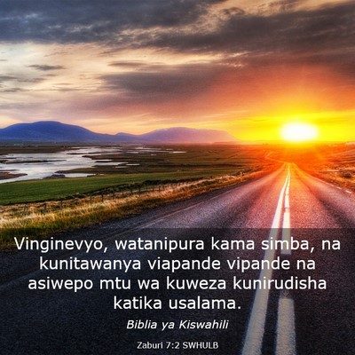 Picture 03 - Zaburi 7:2 SWHULB - Vinginevyo, watanipura kama simba, na kunitawanya - Bible Verse Picture