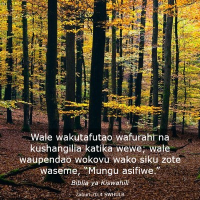 Picture 03 - Zaburi 70:4 SWHULB - Wale wakutafutao wafurahi na kushangilia katika - Bible Verse Picture
