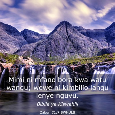 Picture 03 - Zaburi 71:7 SWHULB - Mimi ni mfano bora kwa watu wangu; wewe ni - Bible Verse Picture