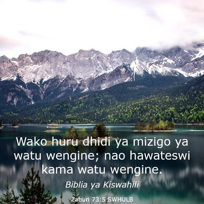 Picture 03 - Zaburi 73:5 SWHULB - Wako huru dhidi ya mizigo ya watu wengine; nao - Bible Verse Picture