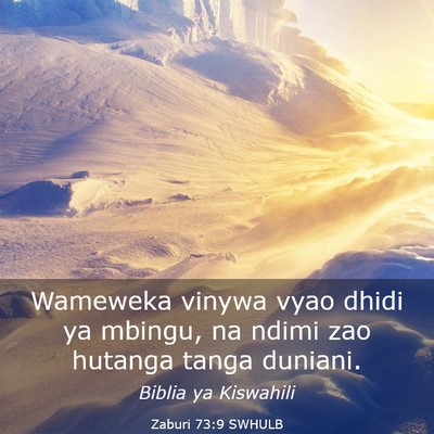 Picture 03 - Zaburi 73:9 SWHULB - Wameweka vinywa vyao dhidi ya mbingu, na ndimi - Bible Verse Picture