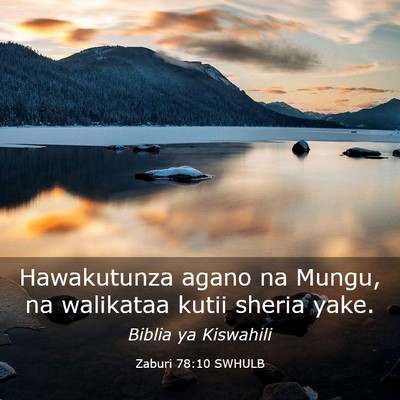 Picture 03 - Zaburi 78:10 SWHULB - Hawakutunza agano na Mungu, na walikataa kutii - Bible Verse Picture