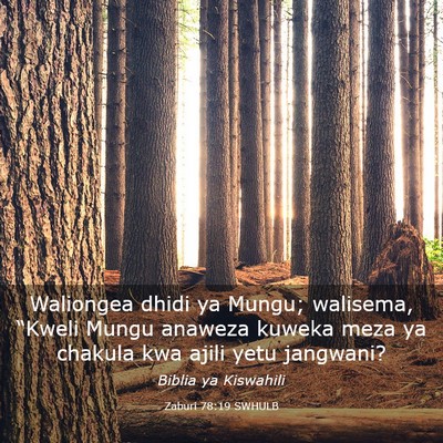 Picture 03 - Zaburi 78:19 SWHULB - Waliongea dhidi ya Mungu; walisema, “Kweli - Bible Verse Picture