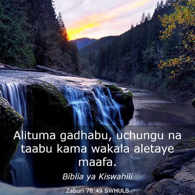 Picture 03 - Zaburi 78:49 SWHULB - Alituma gadhabu, uchungu na taabu kama wakala - Bible Verse Picture