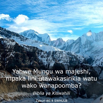 Picture 03 - Zaburi 80:4 SWHULB - Yahwe Mungu wa majeshi, mpaka lini utawakasirikia - Bible Verse Picture