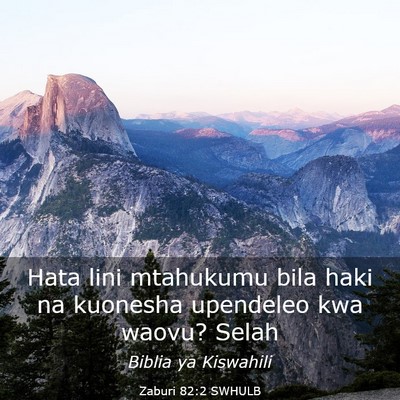 Picture 03 - Zaburi 82:2 SWHULB - Hata lini mtahukumu bila haki na kuonesha - Bible Verse Picture