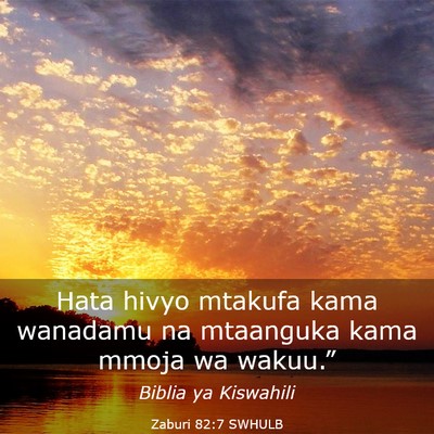 Picture 03 - Zaburi 82:7 SWHULB - Hata hivyo mtakufa kama wanadamu na mtaanguka - Bible Verse Picture