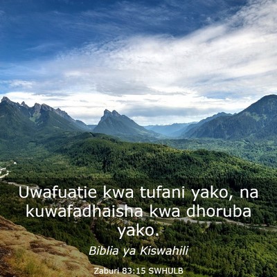 Picture 03 - Zaburi 83:15 SWHULB - Uwafuatie kwa tufani yako, na kuwafadhaisha kwa - Bible Verse Picture