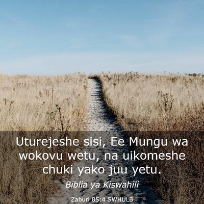 Picture 03 - Zaburi 85:4 SWHULB - Uturejeshe sisi, Ee Mungu wa wokovu wetu, na - Bible Verse Picture