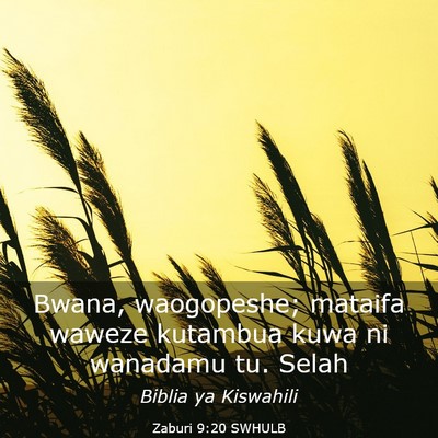 Picture 03 - Zaburi 9:20 SWHULB - Bwana, waogopeshe; mataifa waweze kutambua kuwa - Bible Verse Picture