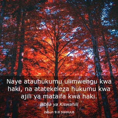 Picture 03 - Zaburi 9:8 SWHULB - Naye atauhukumu ulimwengu kwa haki, na - Bible Verse Picture