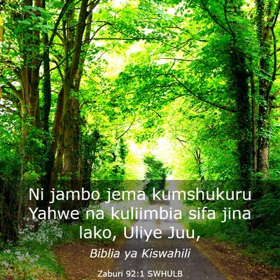 Picture 03 - Zaburi 92:1 SWHULB - Ni jambo jema kumshukuru Yahwe na kuliimbia sifa - Bible Verse Picture