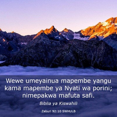 Picture 03 - Zaburi 92:10 SWHULB - Wewe umeyainua mapembe yangu kama mapembe ya - Bible Verse Picture