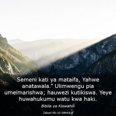 Picture 03 - Zaburi 96:10 SWHULB - Semeni kati ya mataifa, Yahwe anatawala.” - Bible Verse Picture