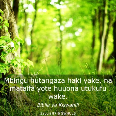 Picture 03 - Zaburi 97:6 SWHULB - Mbingu hutangaza haki yake, na mataifa yote - Bible Verse Picture