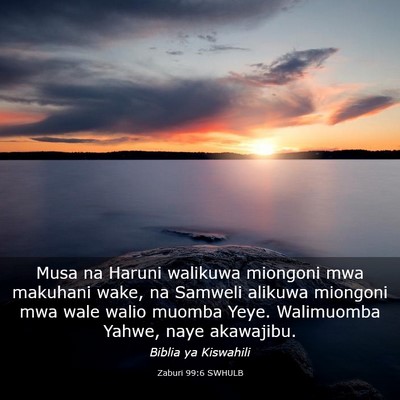 Picture 03 - Zaburi 99:6 SWHULB - Musa na Haruni walikuwa miongoni mwa makuhani - Bible Verse Picture