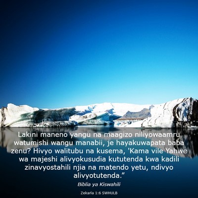 Picture 03 - Zekaria 1:6 SWHULB - Lakini maneno yangu na maagizo niliyowaamru - Bible Verse Picture