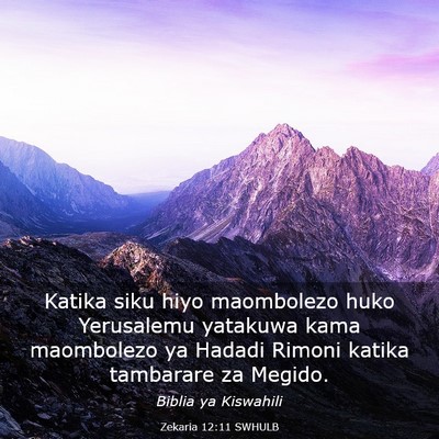 Picture 03 - Zekaria 12:11 SWHULB - Katika siku hiyo maombolezo huko Yerusalemu - Bible Verse Picture