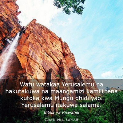 Picture 03 - Zekaria 14:11 SWHULB - Watu watakaa Yerusalemu na hakutakuwa na - Bible Verse Picture