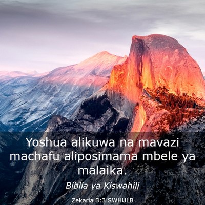 Picture 03 - Zekaria 3:3 SWHULB - Yoshua alikuwa na mavazi machafu aliposimama - Bible Verse Picture