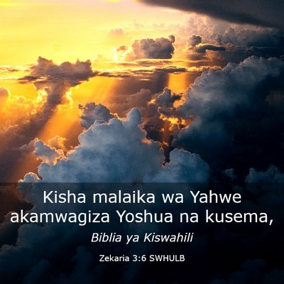 Picture 03 - Zekaria 3:6 SWHULB - Kisha malaika wa Yahwe akamwagiza Yoshua na - Bible Verse Picture